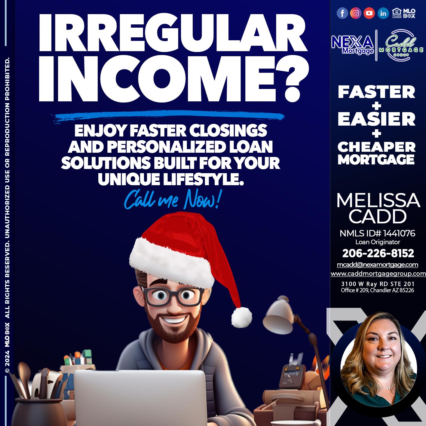 IRREGULAR INCOME? - Melissa Cadd -Loan Originator