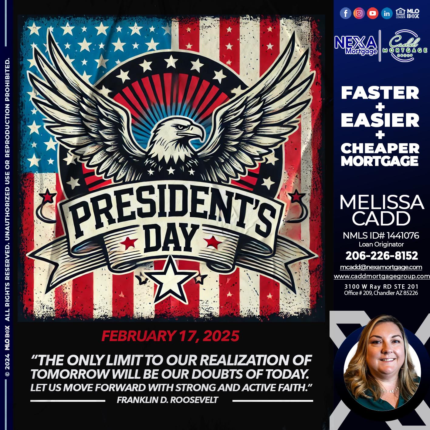 PRESIDENTS DAY - Melissa Cadd -Loan Originator