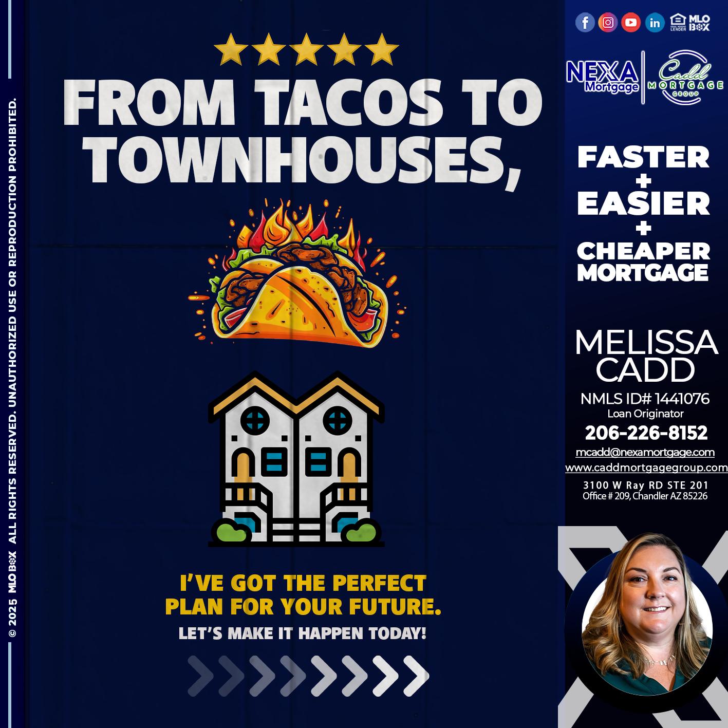 from tacos to townhomes - Melissa Cadd -Loan Originator