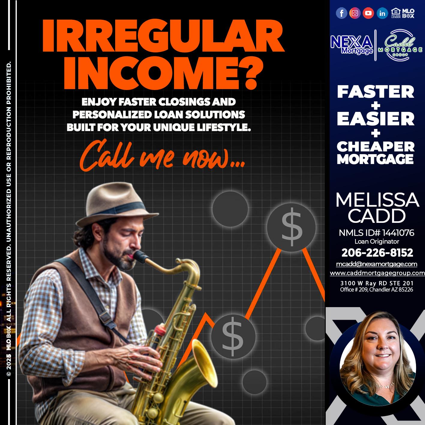 IRREGULAR INCOME - Melissa Cadd -Loan Originator