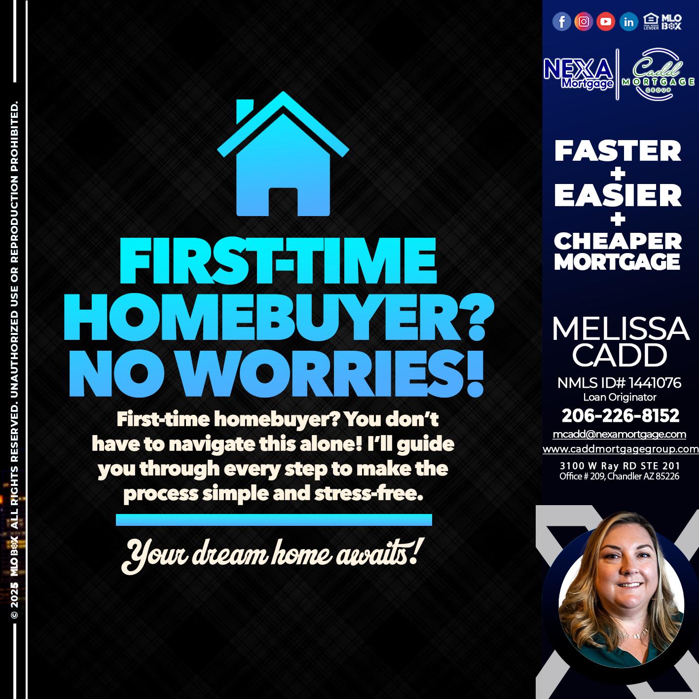 FIRST TIME HOME BUYER - Melissa Cadd -Loan Originator