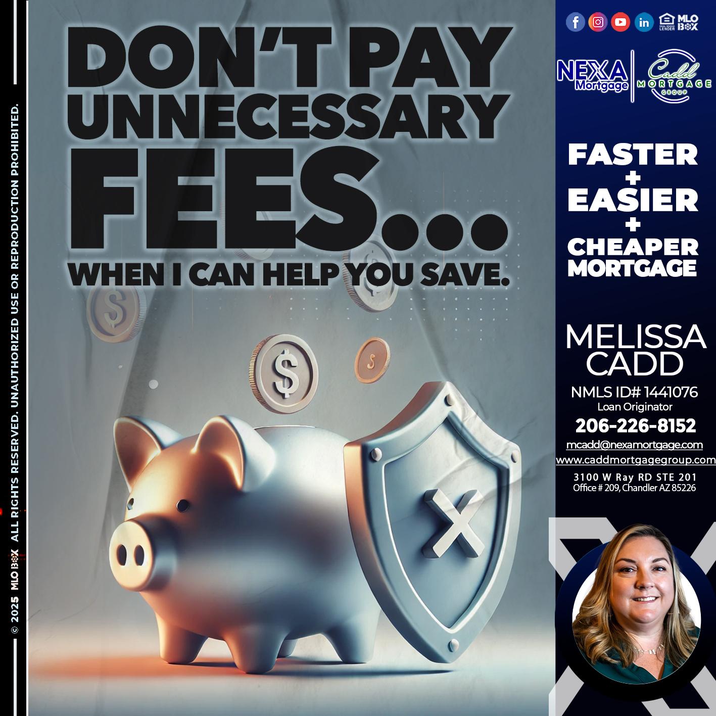 DON´T PAY UNNECESARY FEES... - Melissa Cadd -Loan Originator