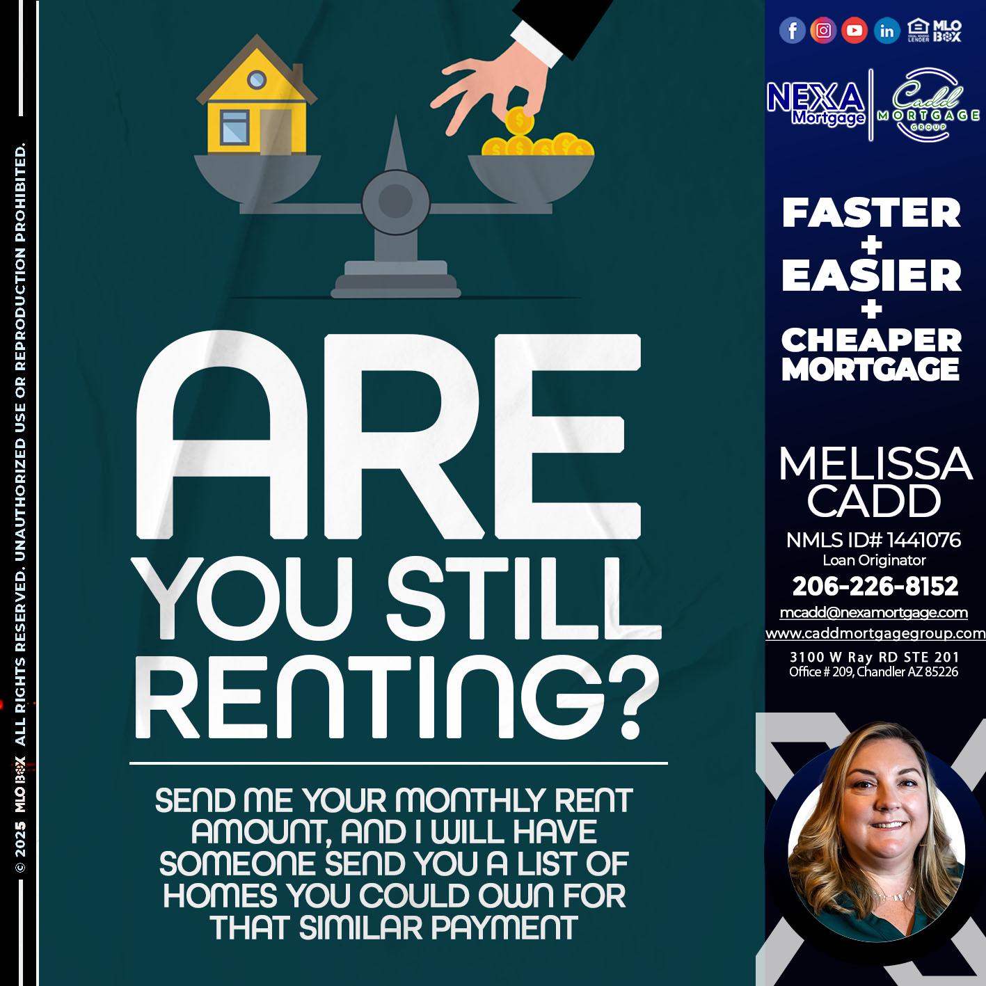 ARE YOU STILL RENTING? - Melissa Cadd -Loan Originator