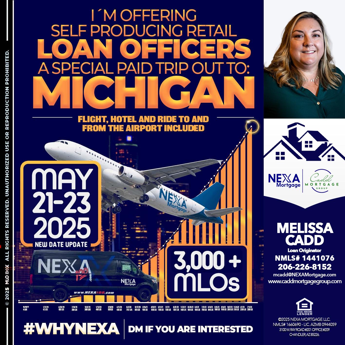 MICHIGAN TRIP (DATE UPDATE? - Melissa Cadd -Loan Originator