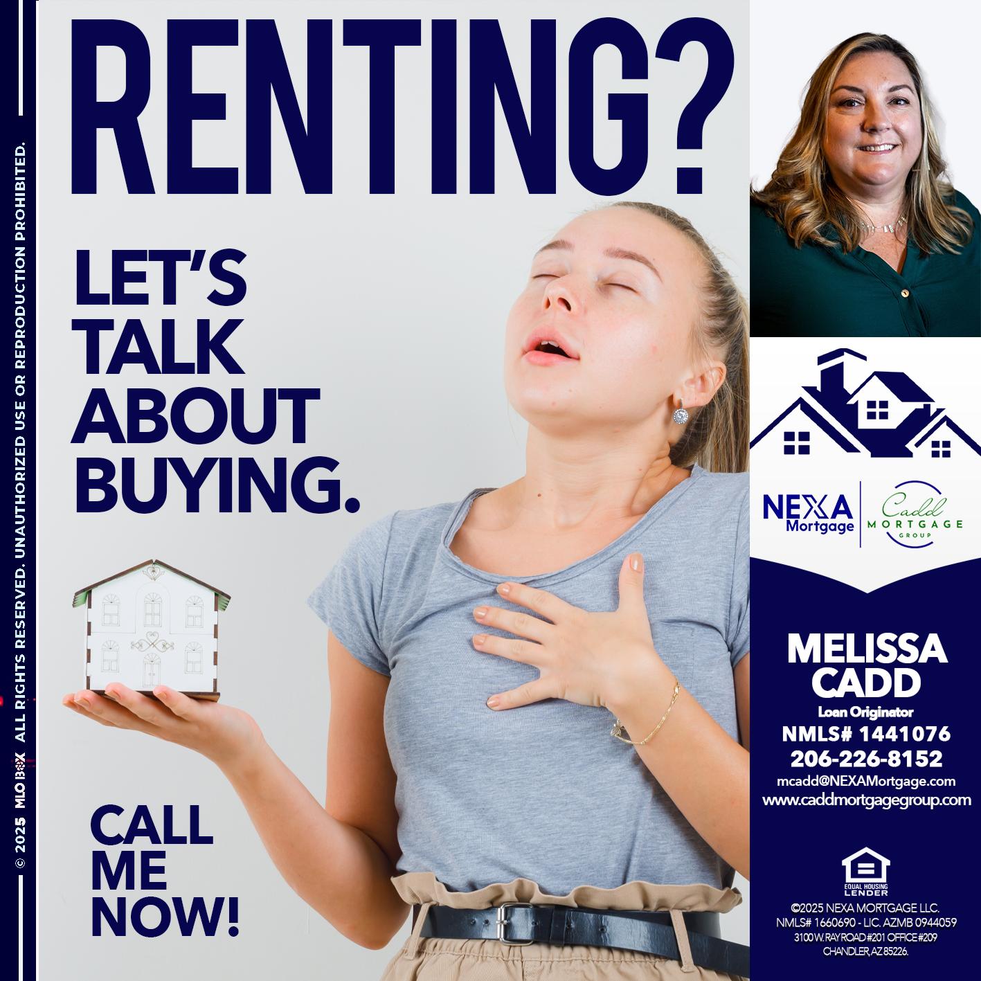 RENTING? - Melissa Cadd -Loan Originator