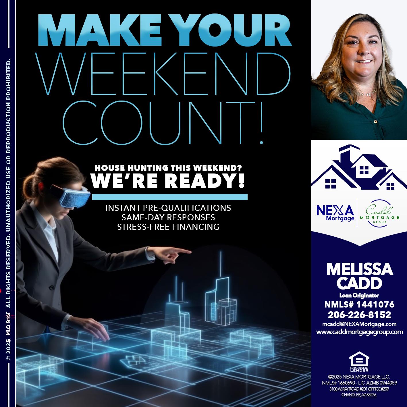 MAKE YOUR WEEKEND COUNT - Melissa Cadd -Loan Originator