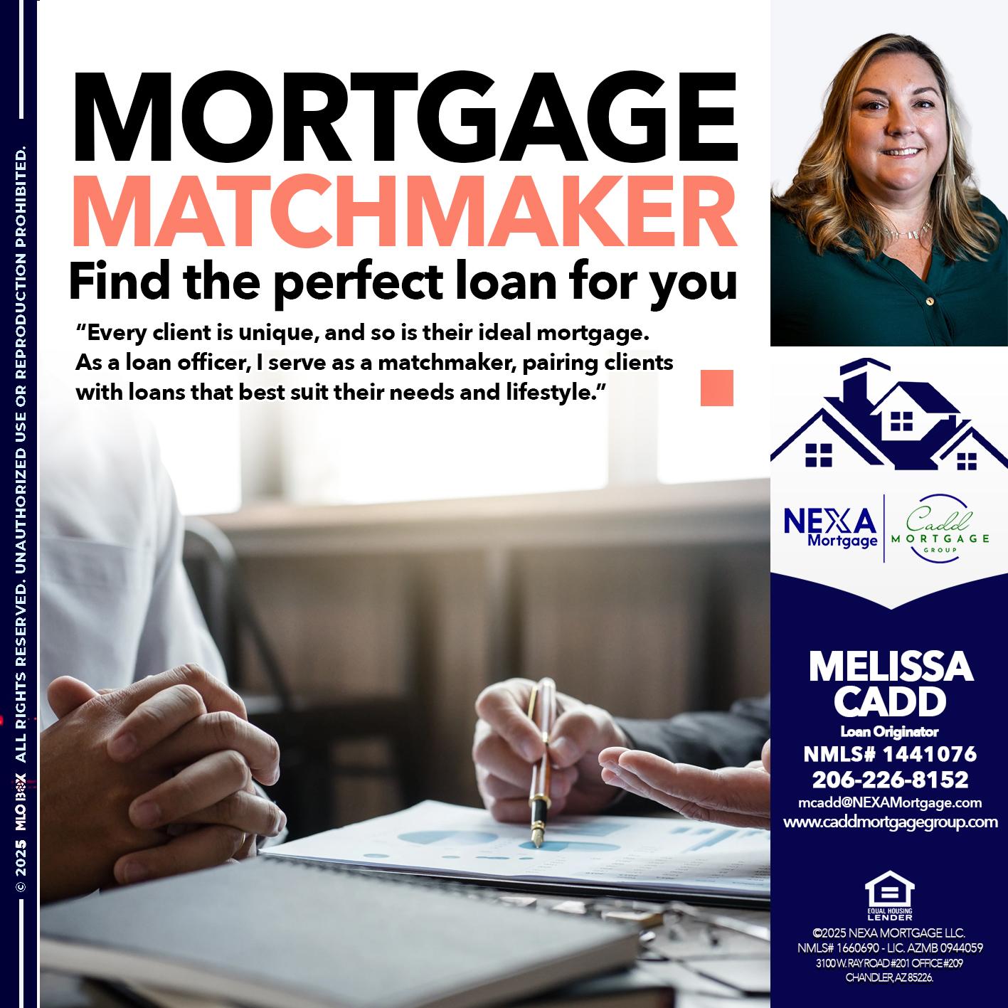 MORTGAGE MATCHMAKER - Melissa Cadd -Loan Originator