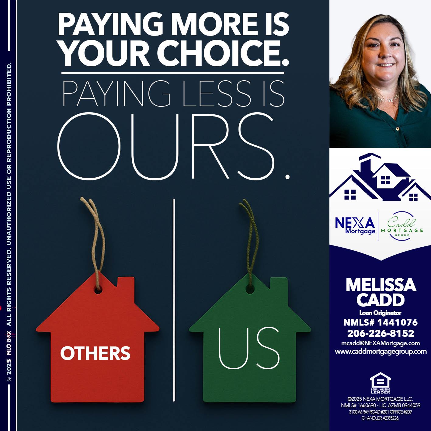 PAYING MORE IS - Melissa Cadd -Loan Originator