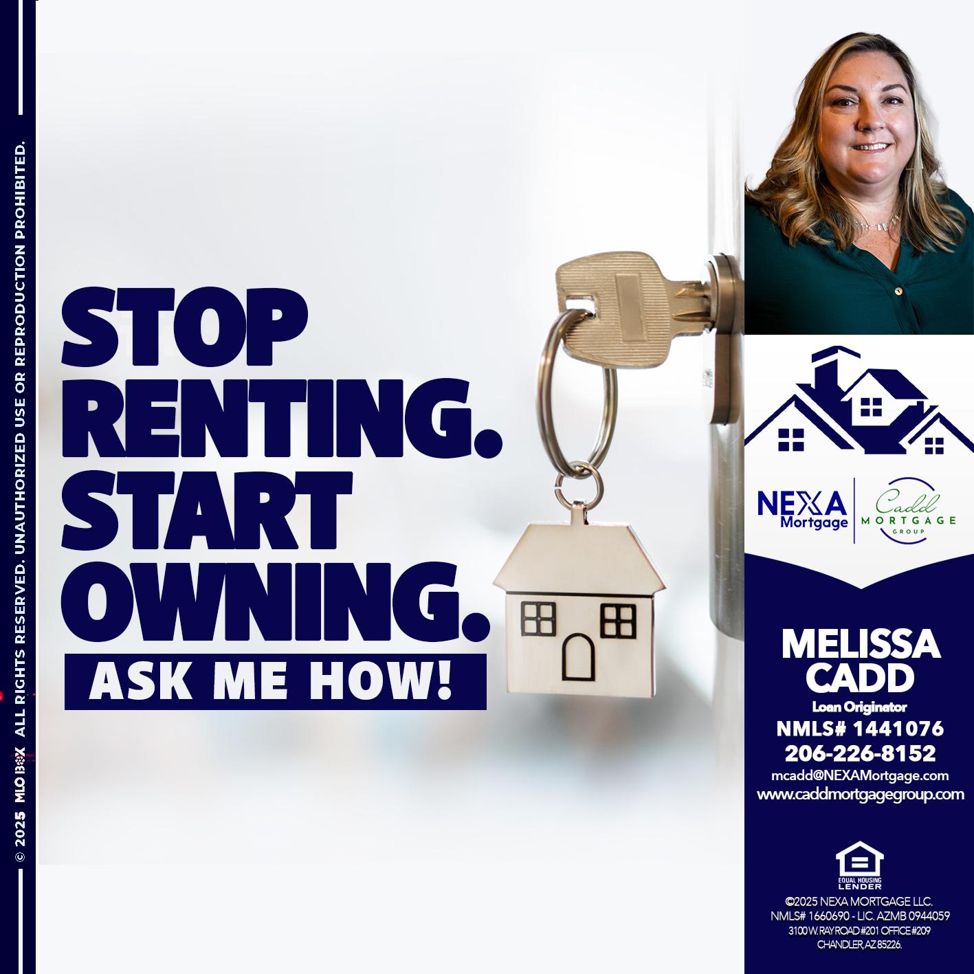 STOP RENTING - Melissa Cadd -Loan Originator