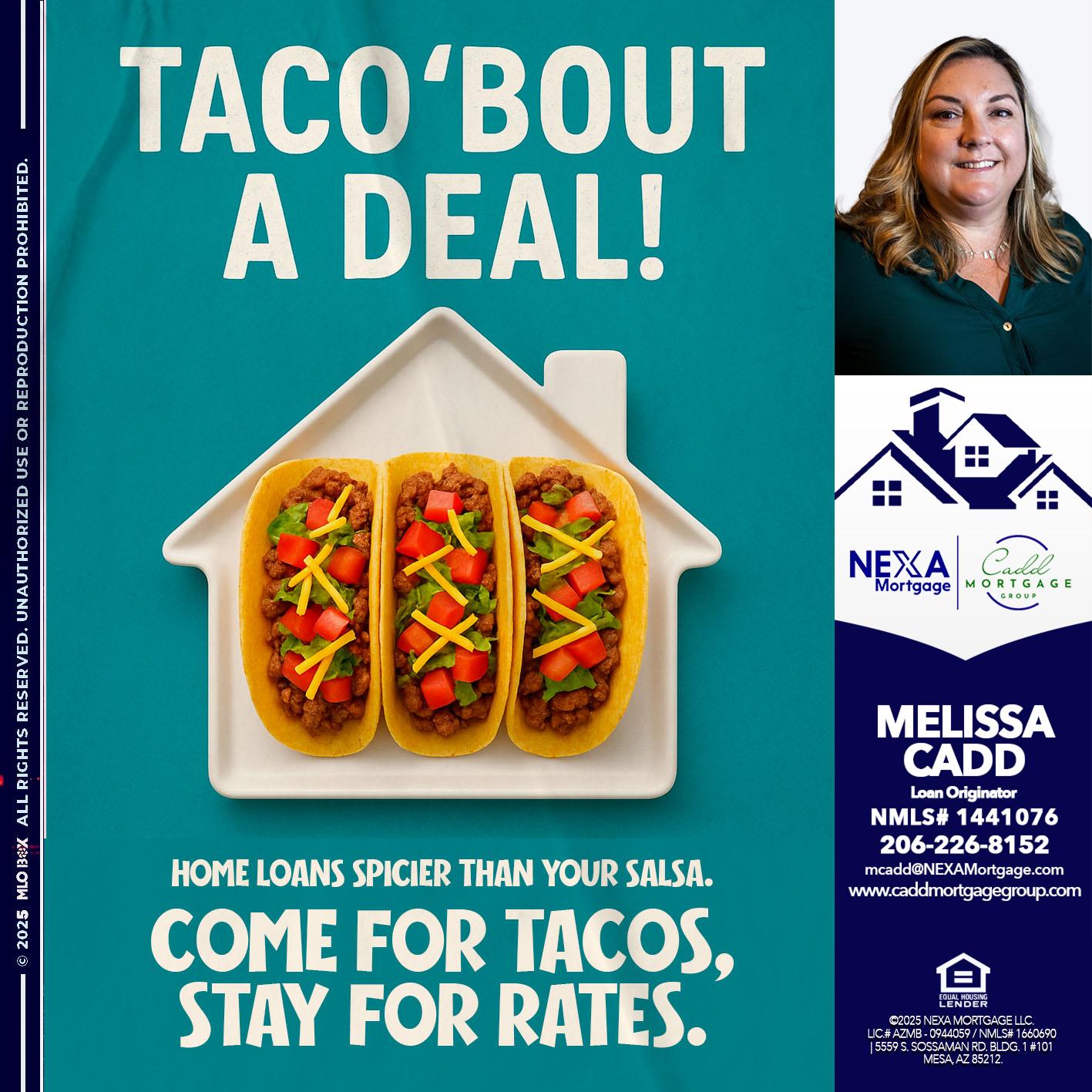TACO BOUT A DEAL - Melissa Cadd -Loan Originator