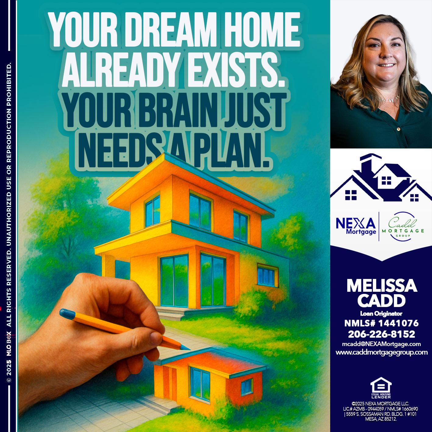 YOUR DREAM HOME - Melissa Cadd -Loan Originator