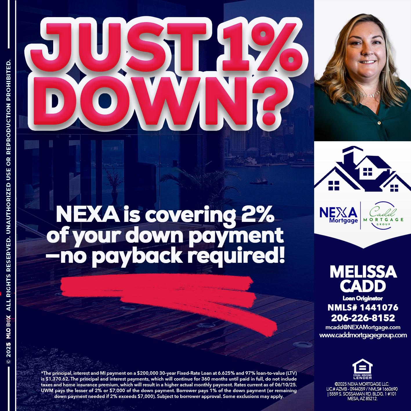 JUST 1% DOWN - Melissa Cadd -Loan Originator