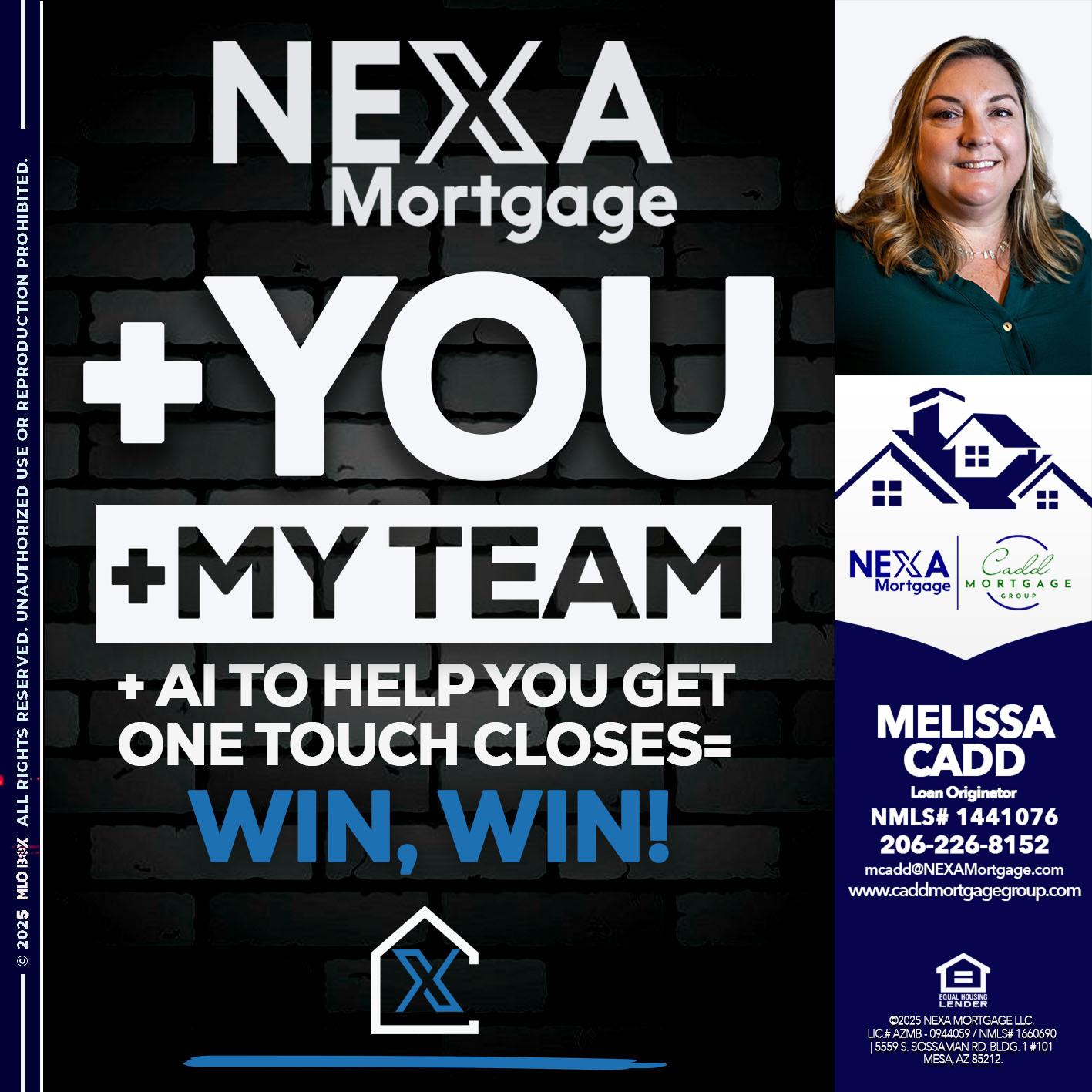 NEXA + YOU + MY TEAM - Melissa Cadd -Loan Originator