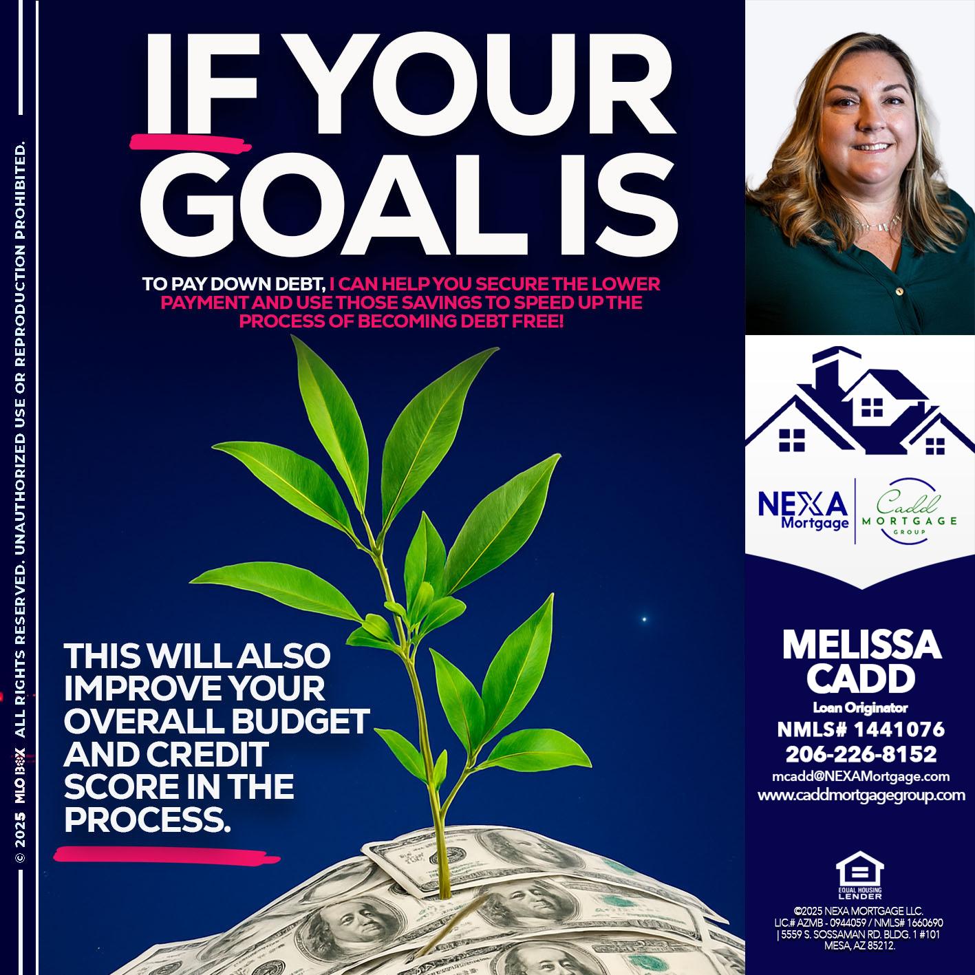 if your goal is - Melissa Cadd -Loan Originator