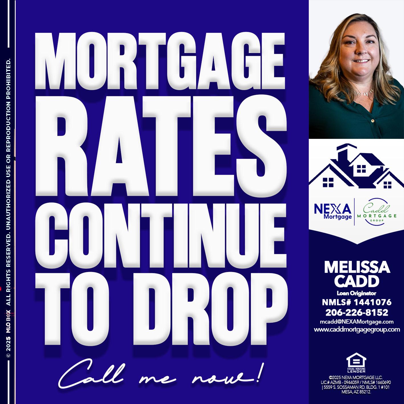 MORTGAGE RATES ARE DROP - Melissa Cadd -Loan Originator
