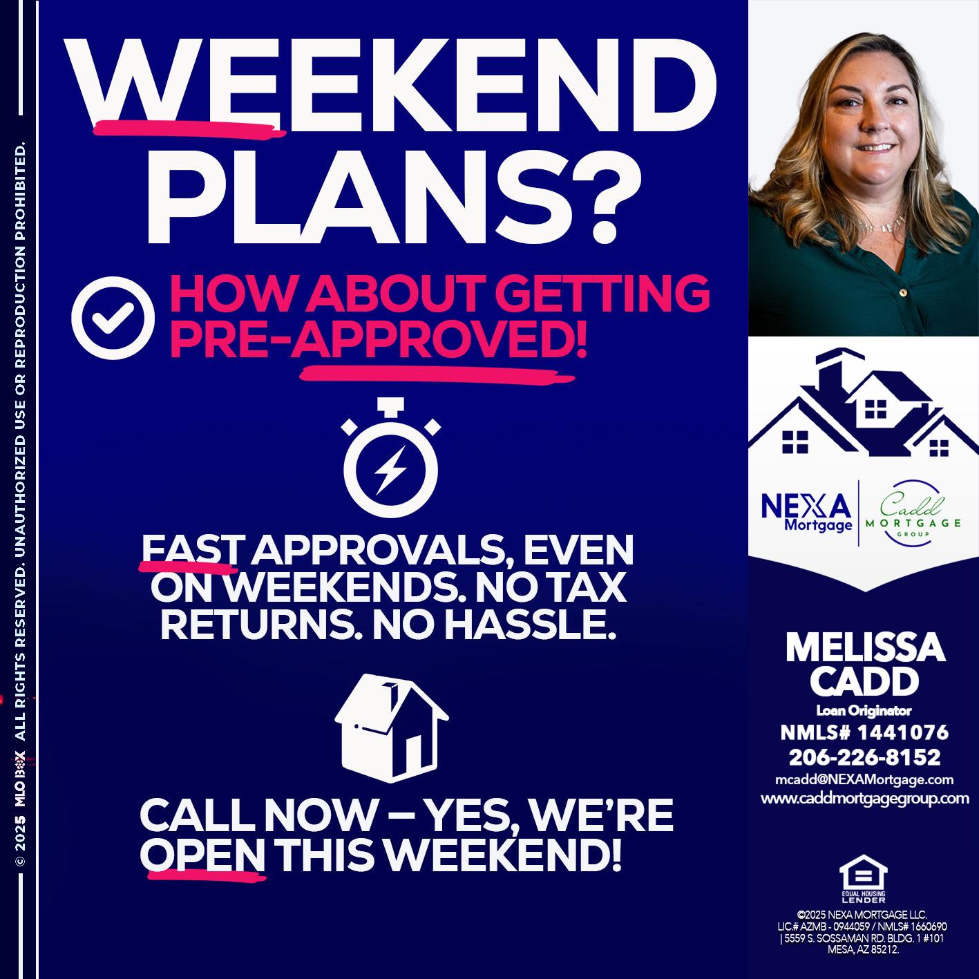 WEEKEND PLANS? - Melissa Cadd -Loan Originator