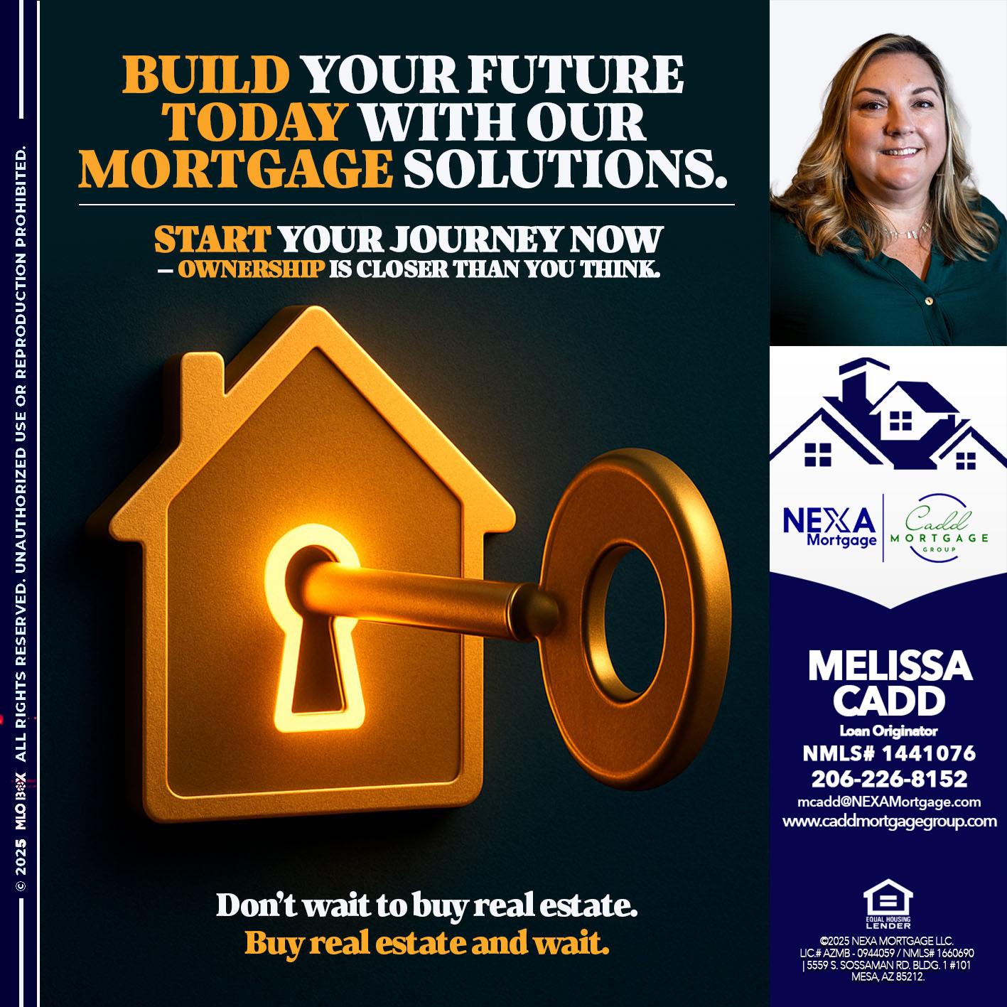 BUILD YOUR FUTURE - Melissa Cadd -Loan Originator