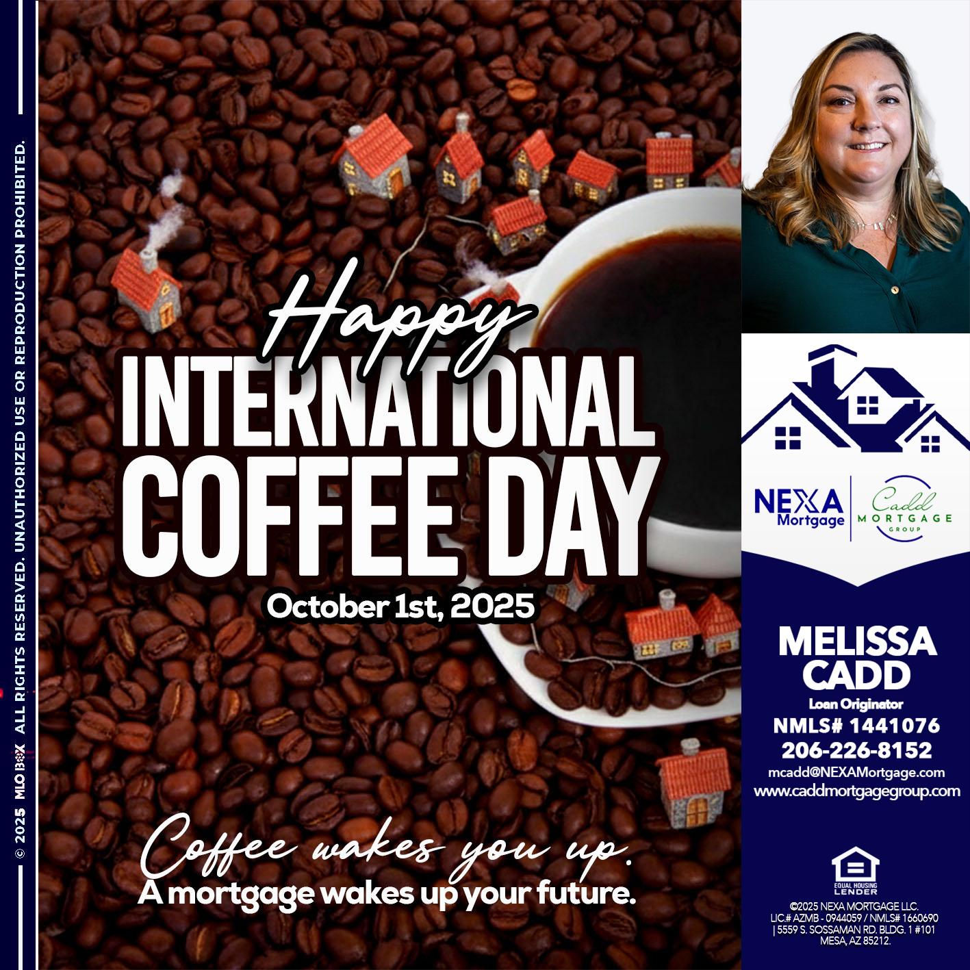 INTERNATIONAL COFFEE DAY - Melissa Cadd -Loan Originator