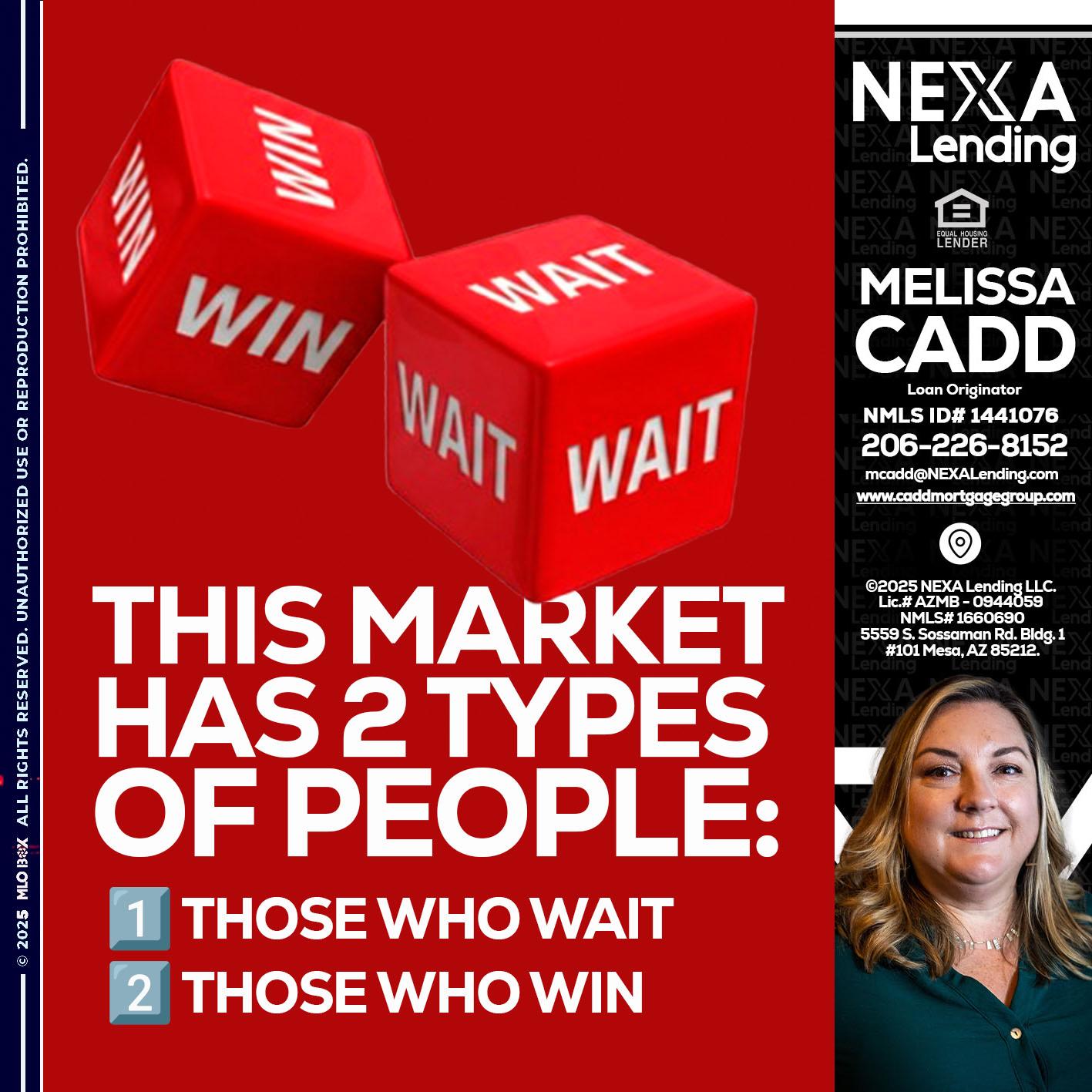 this market - Melissa Cadd -Loan Originator