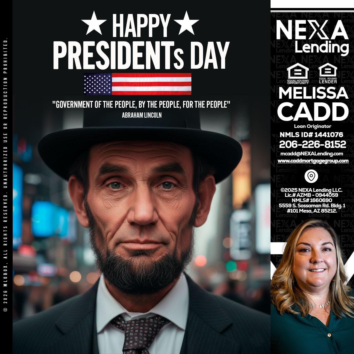 PRESIDENTS DAY - Melissa Cadd -Loan Originator