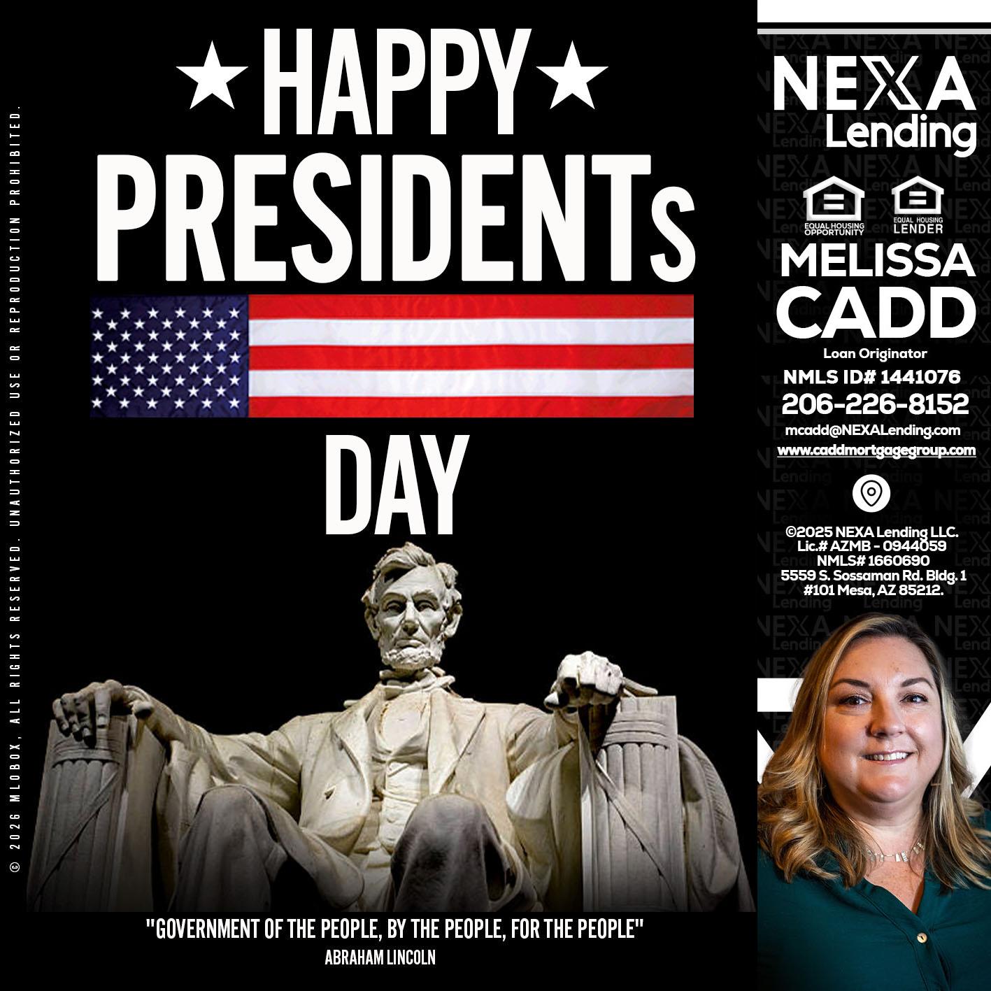 happy presidents day - Melissa Cadd -Loan Originator