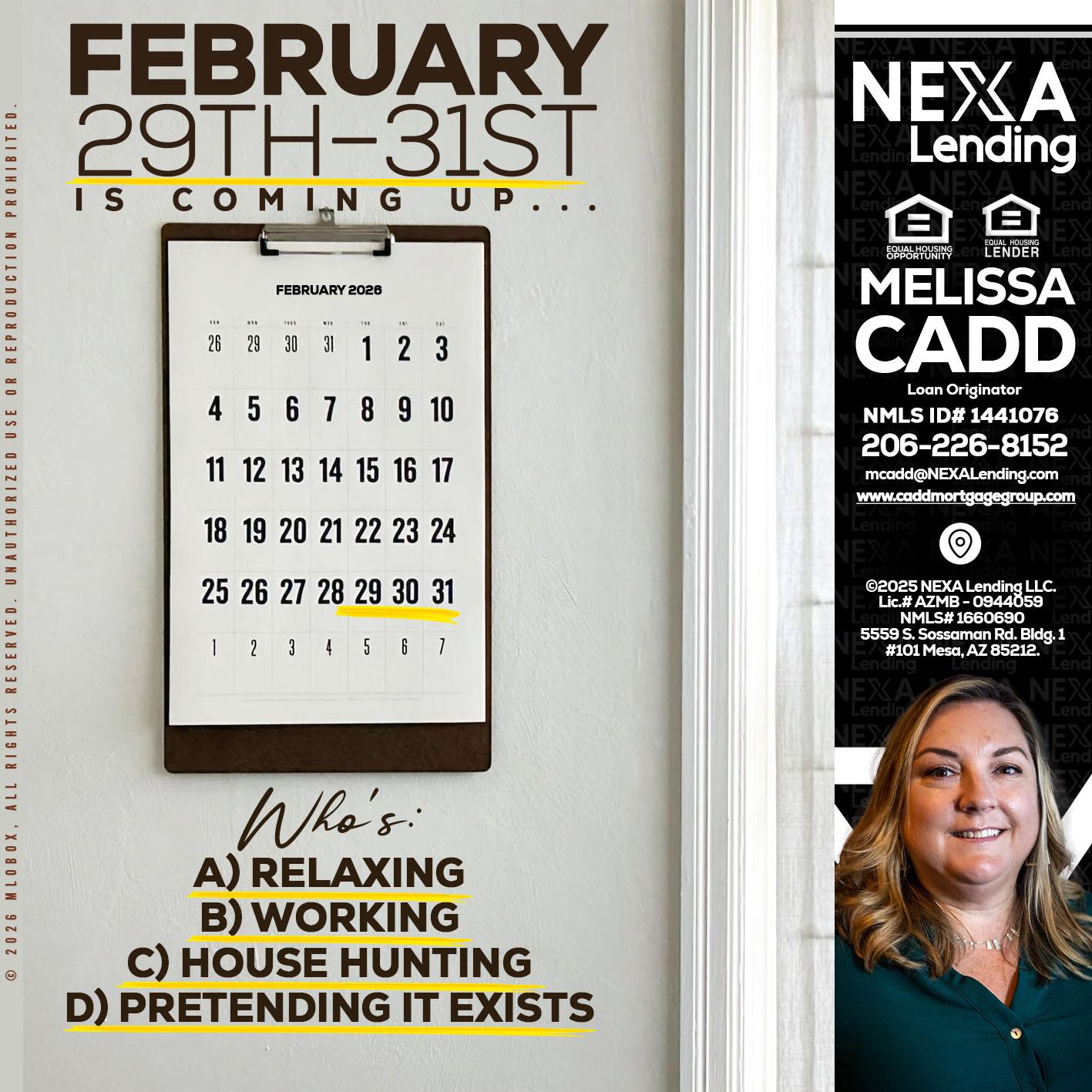 FEBRUARY 29-31 - Melissa Cadd -Loan Originator