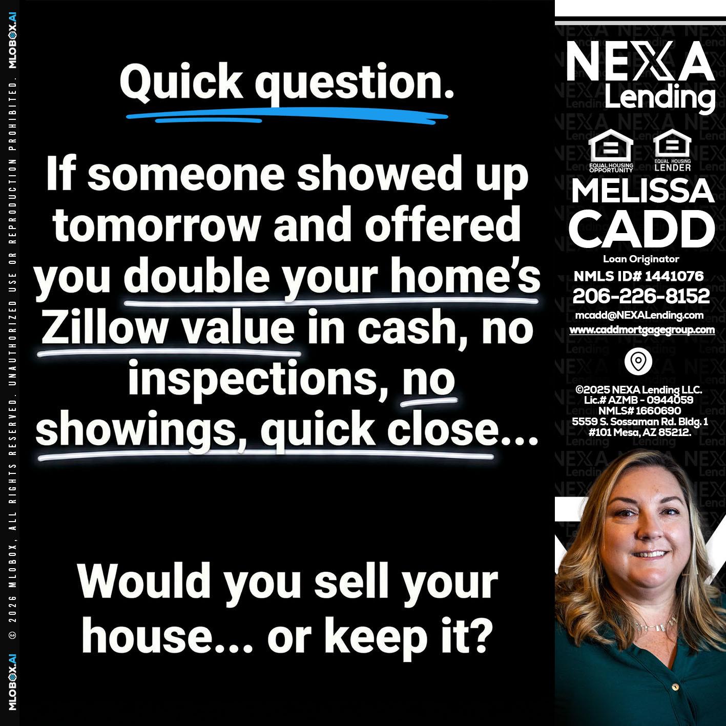 QUICK QUESTION - Melissa Cadd -Loan Originator