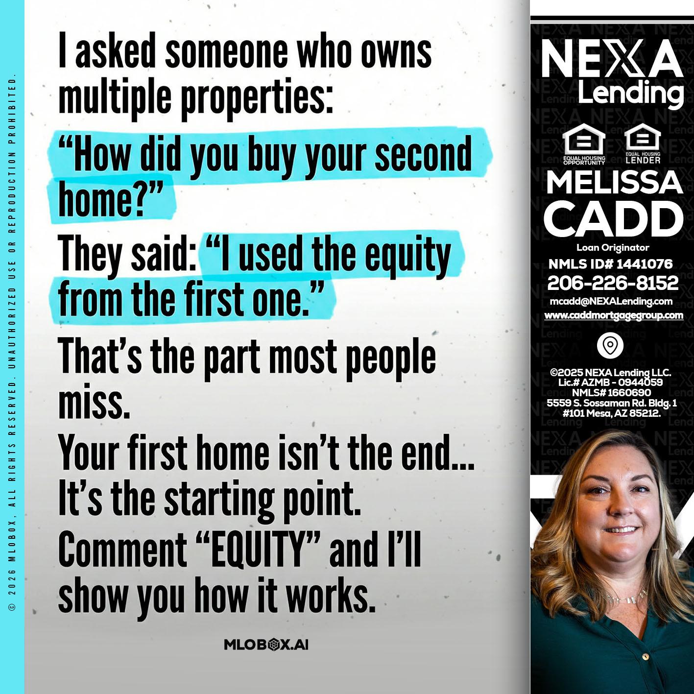 I asked someone - Melissa Cadd -Loan Originator