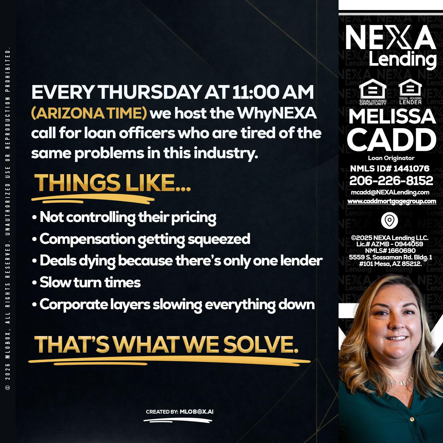 every Thursday - Melissa Cadd -Loan Originator
