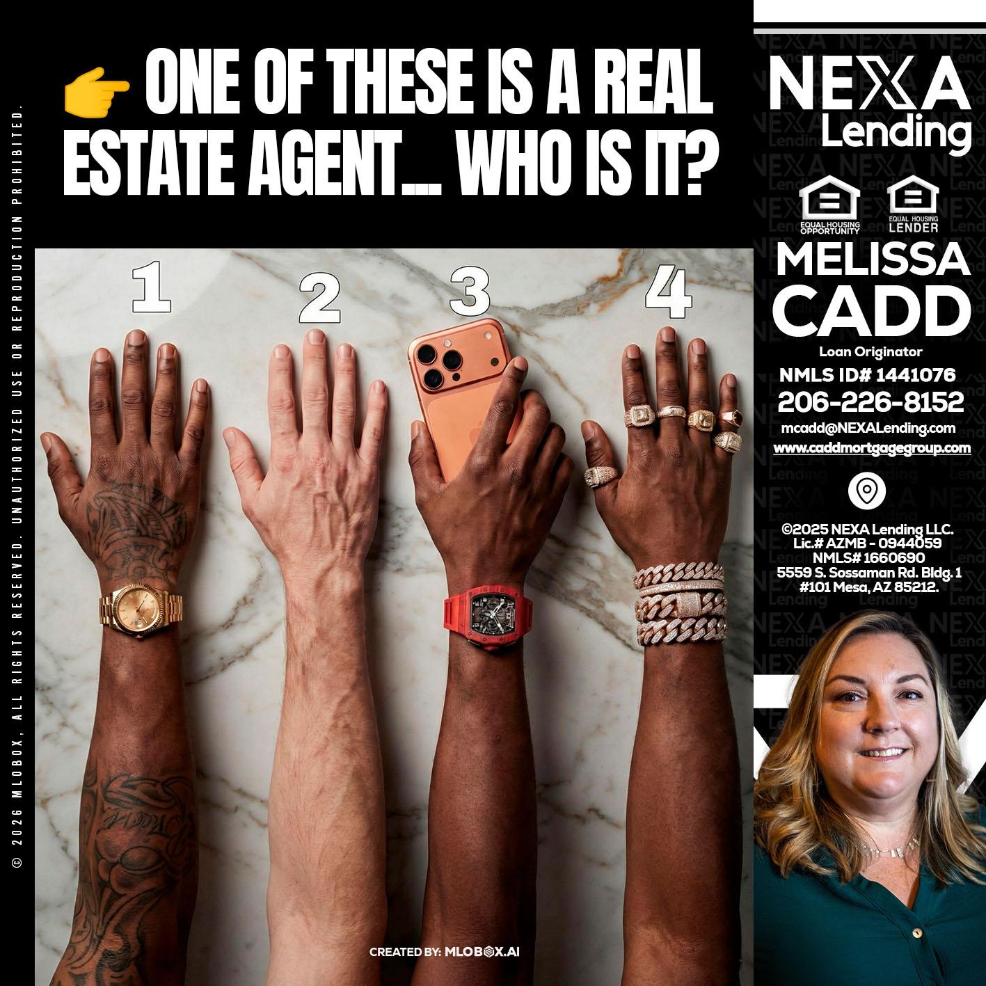 ONE OF THESE - Melissa Cadd -Loan Originator