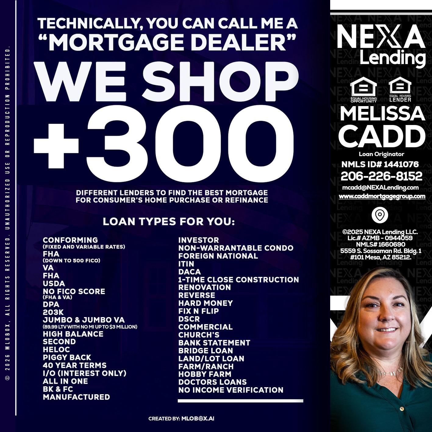 300+ LENDERS - Melissa Cadd -Loan Originator