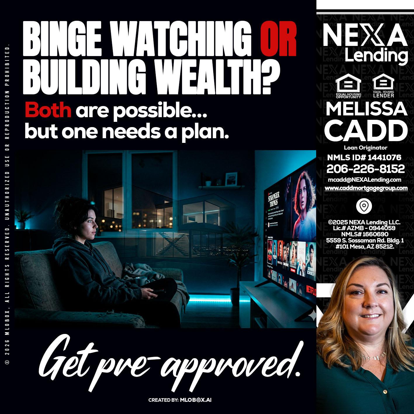 BINGE WATCHING - Melissa Cadd -Loan Originator