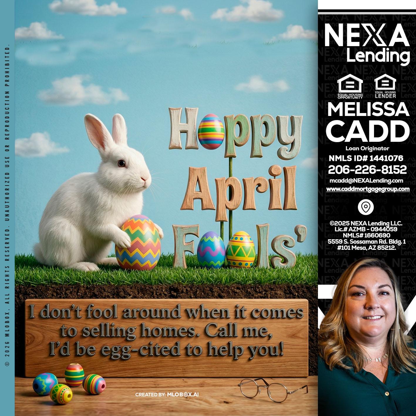 happy april fools - Melissa Cadd -Loan Originator
