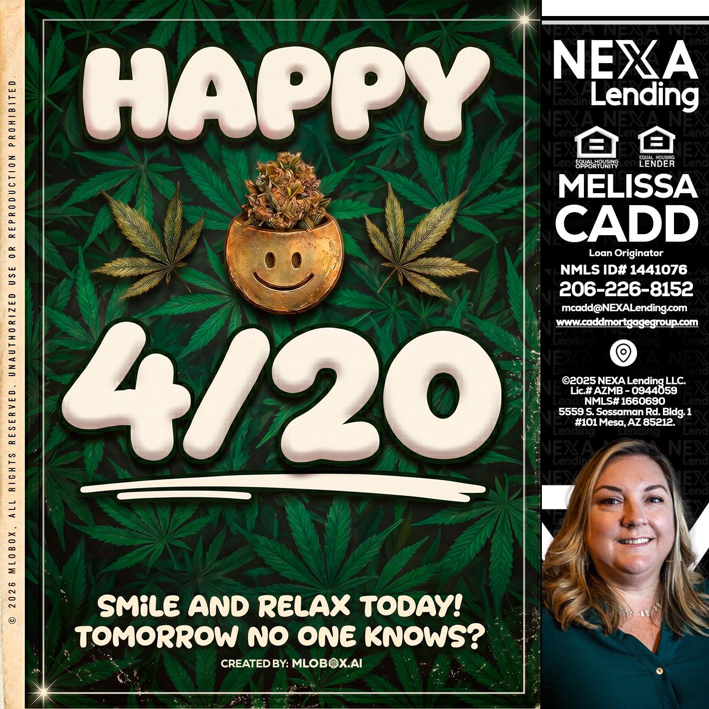 HAPPY 4/20 - Melissa Cadd -Loan Originator