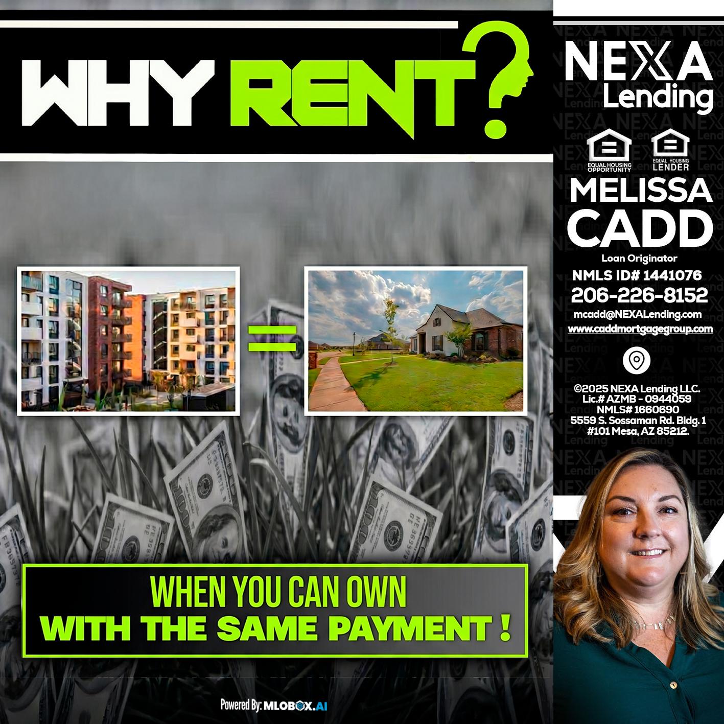 WHY RENT? - Melissa Cadd -Loan Originator