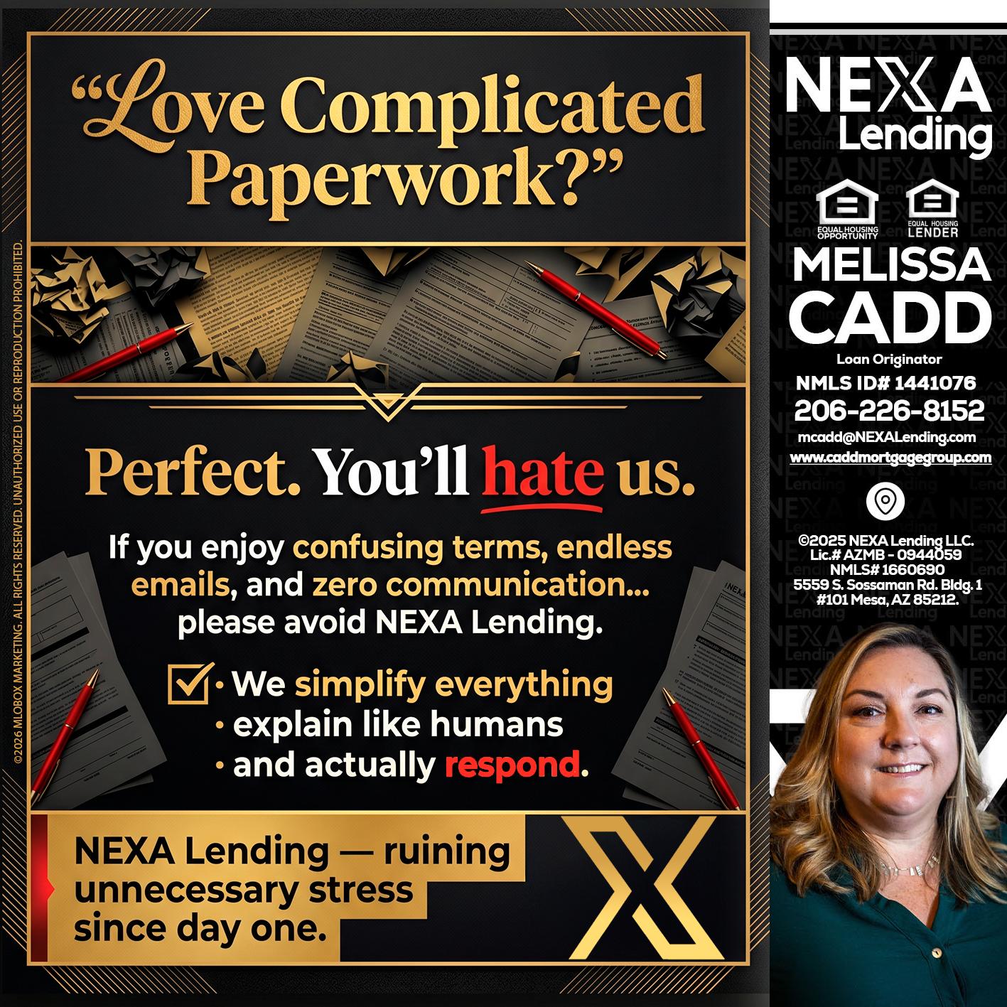 YOU WILL HATE US! - Melissa Cadd -Loan Originator
