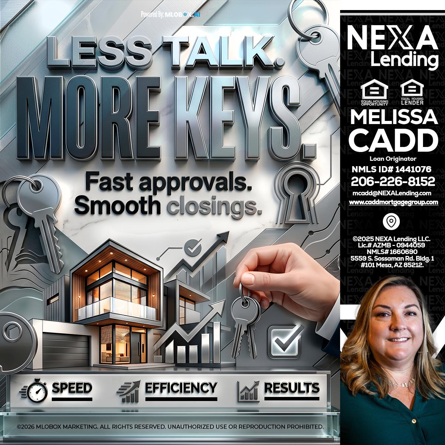 LESS TALK, MORE KEYS! - Melissa Cadd -Loan Originator