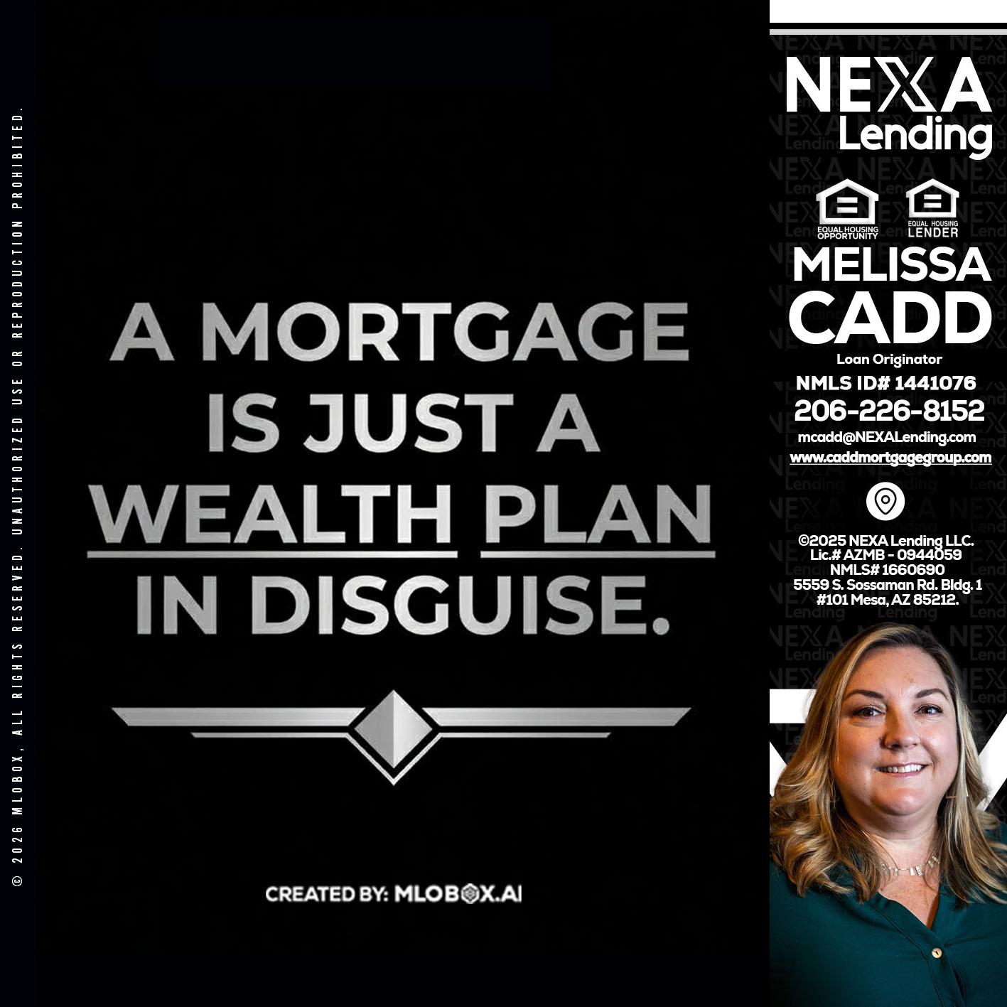a mortgage is just - Melissa Cadd -Loan Originator