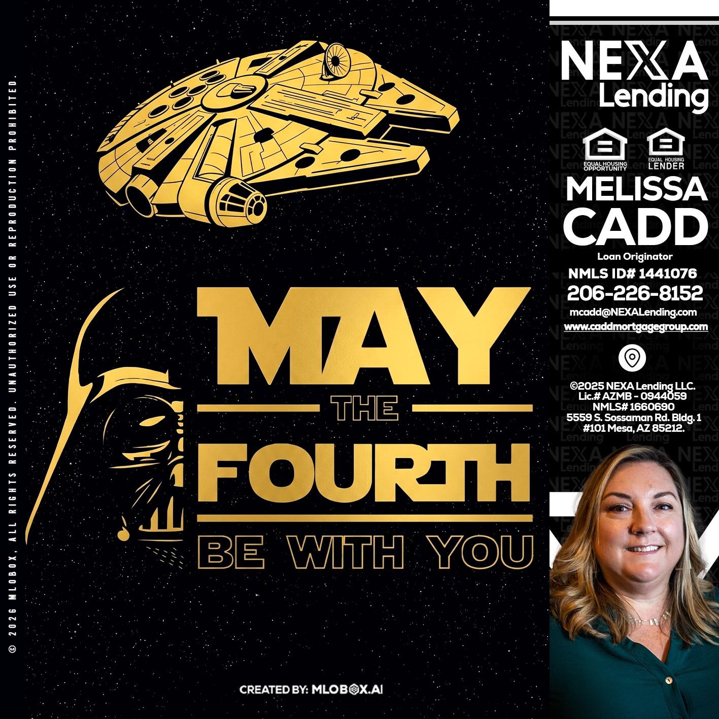 MAY THE FOURTH - Melissa Cadd -Loan Originator