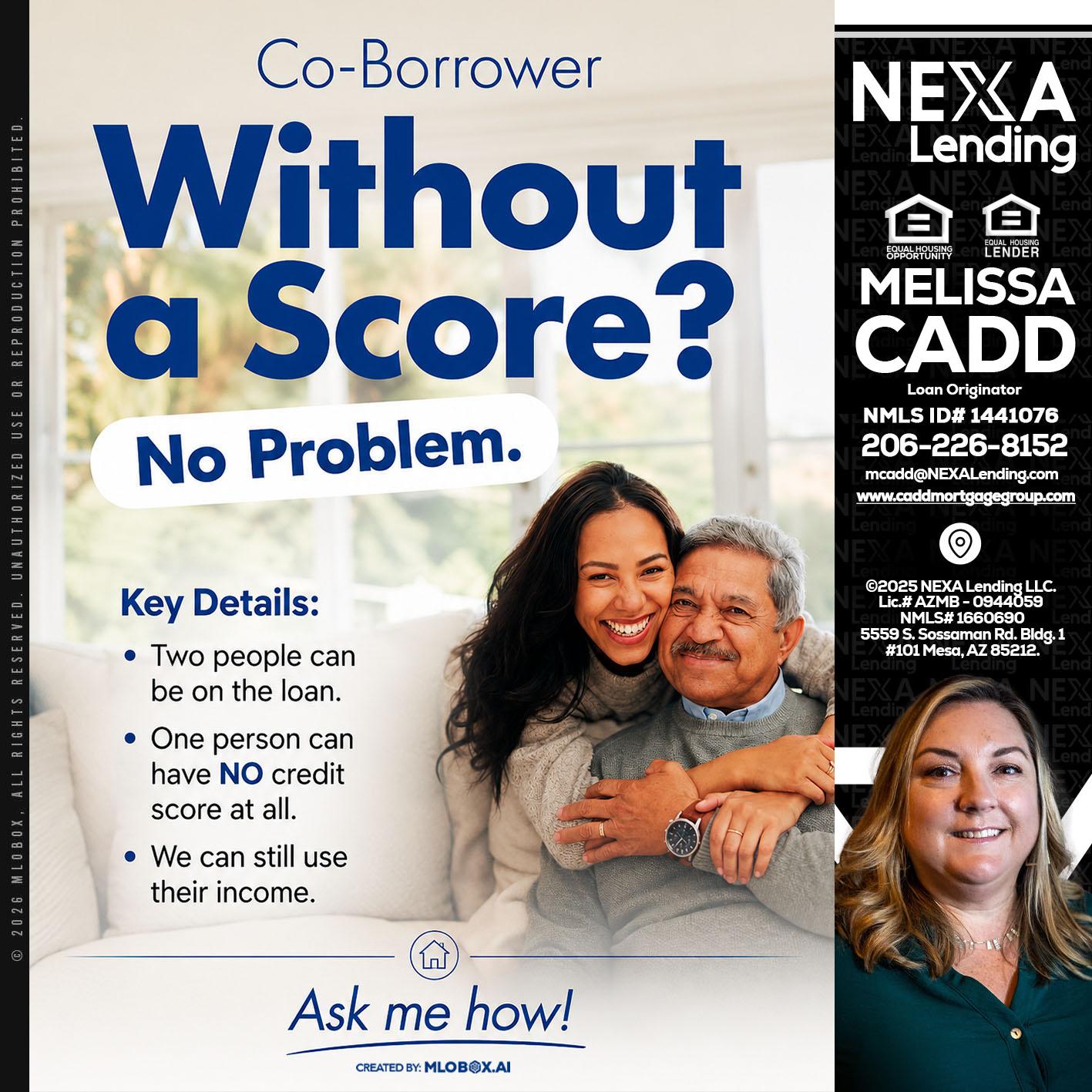 WITHOUT SCORE? - Melissa Cadd -Loan Originator