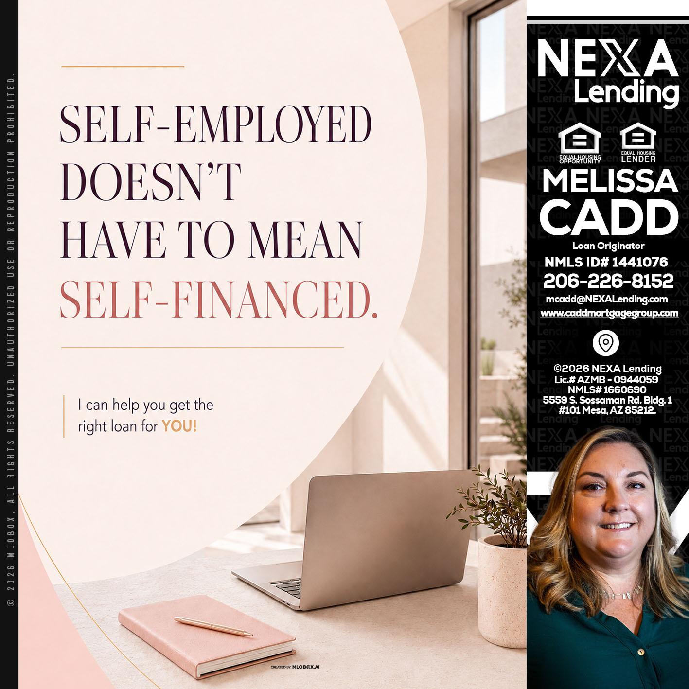 SELF EMPLOYED - Melissa Cadd -Loan Originator