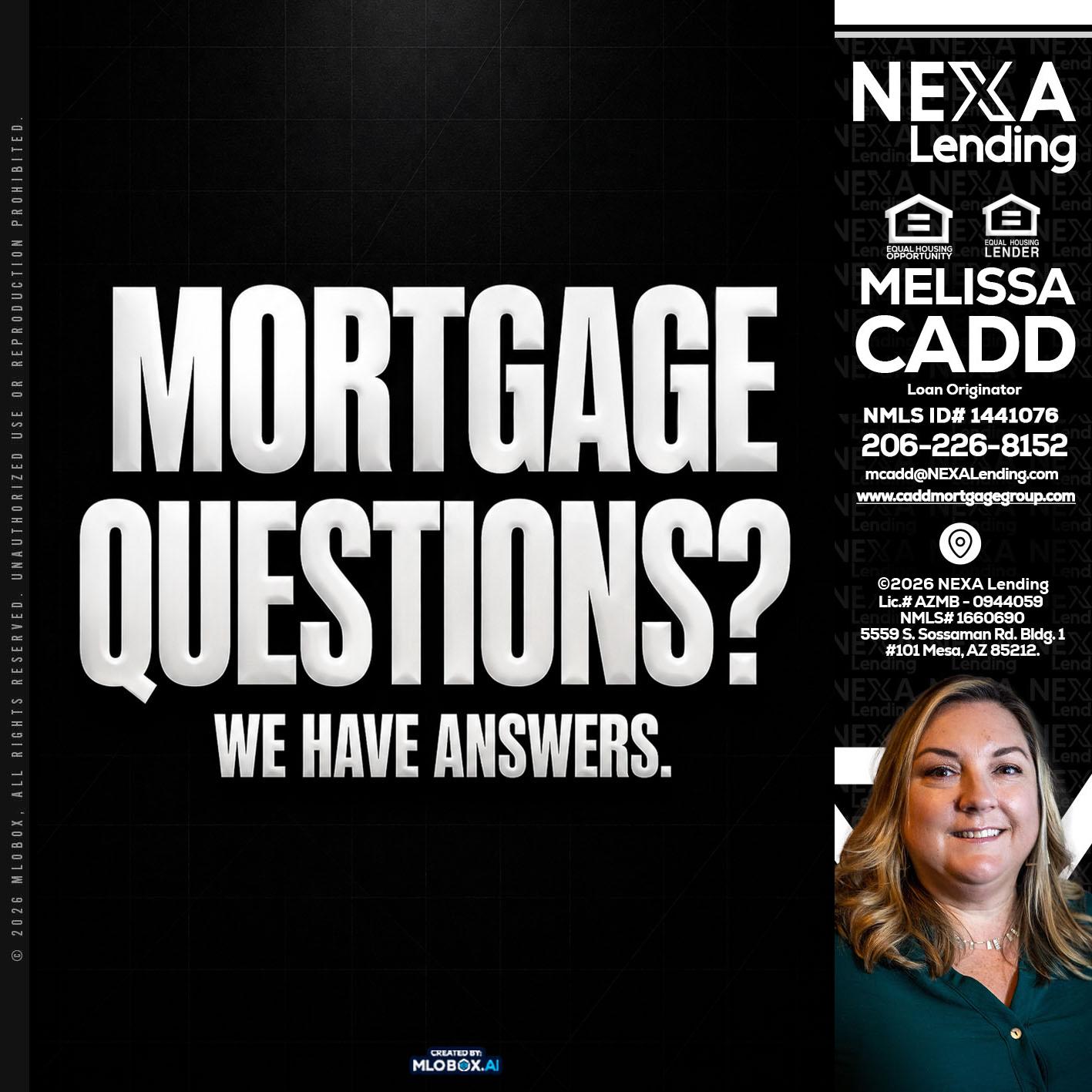 MORTGAGE QUESTION? - Melissa Cadd -Loan Originator